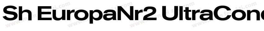 Sh EuropaNr2 UltraCondensed Nor字体转换